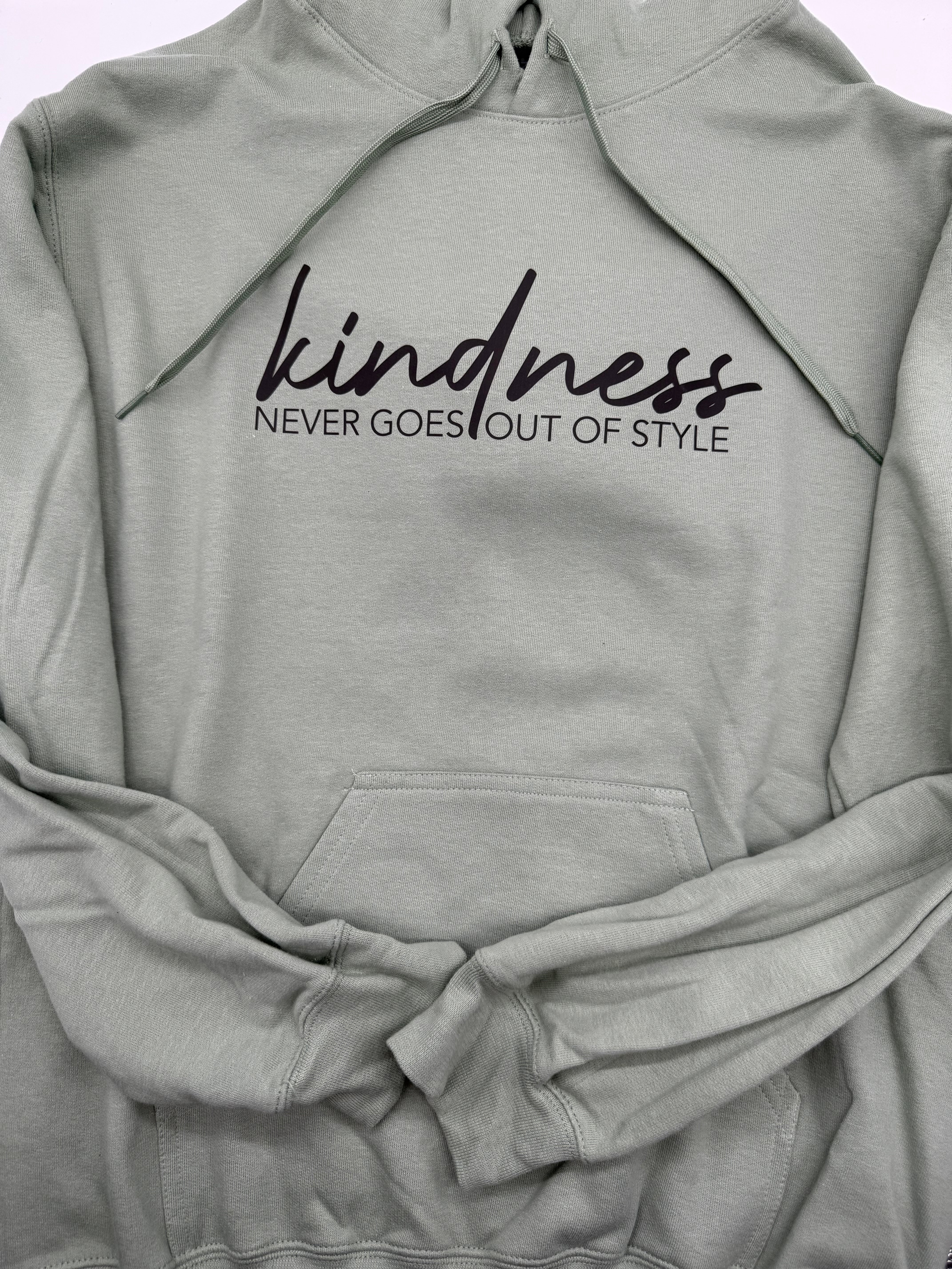 Kindness Never Goes Out of Style - Hoodie